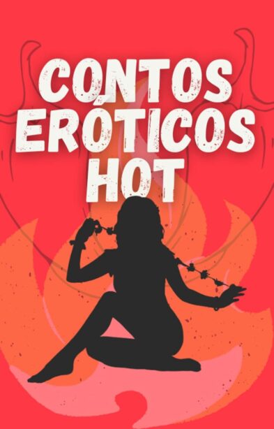 Contos eróticos super hot quente